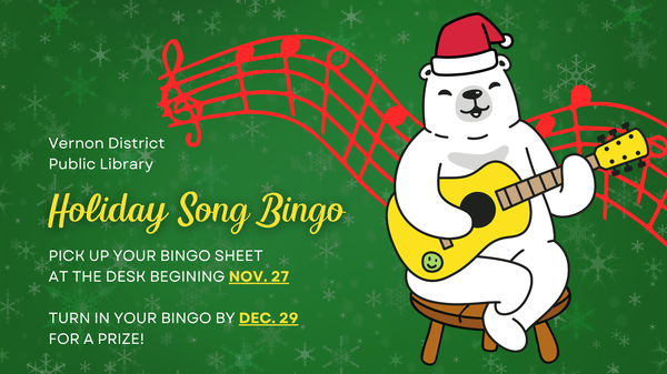Holiday Song Bingo! Pick up your bingo card at the library.